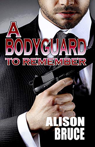 A Bodyguard to Remember (Book 1 Men in Uniform Series)