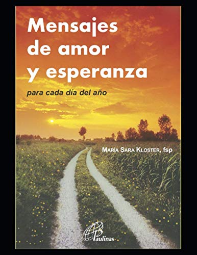 Mensajes de amor y esperanza: para cada día del año: 9 (RELIGION Y DESARROLLO ESPIRITUAL III (Paulinas))