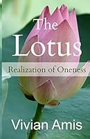 The Lotus: Realization of Oneness 0974932663 Book Cover