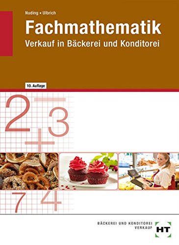 Fachmathematik Verkauf in Bäckerei und Konditorei Fachmathematik Verkauf in Bäckerei und Konditorei