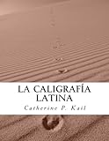 La CaligrafÃ­a Latina: Cuaderno de ejercicios (Spanish Edition)