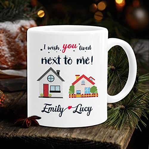 Custom I Wish You Lived Next Door 11oz White Funny Meaningful Long Distance Relationship Personalized Name Going Away Gift for Best Friends Sisters Mug