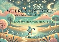Where's My Tribe?: Finding Who God Made Me To Be B0F6CGX977 Book Cover