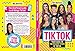 Tik Tok: 100% Unofficial The Guide to the Biggest Stars of Tik Tok: The Unofficial Guide to the Biggest Stars of Tik Tok