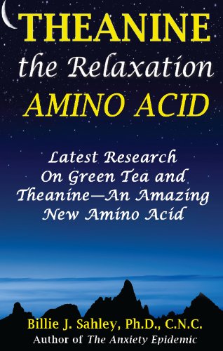 Theanine the Relaxation Amino Acid--Latest Research on Green Tea and Theanine
