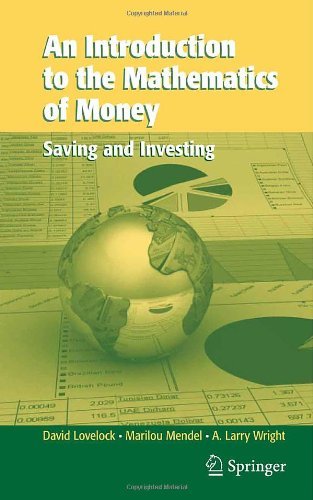 An Introduction to the Mathematics of Money: Saving and Investing ...