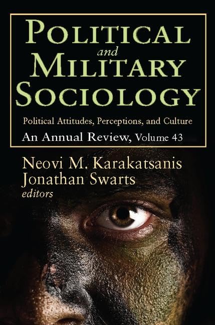 Political and Military Sociology: Volume 43, Political Attitudes, Perceptions, and Culture: An Annual Review