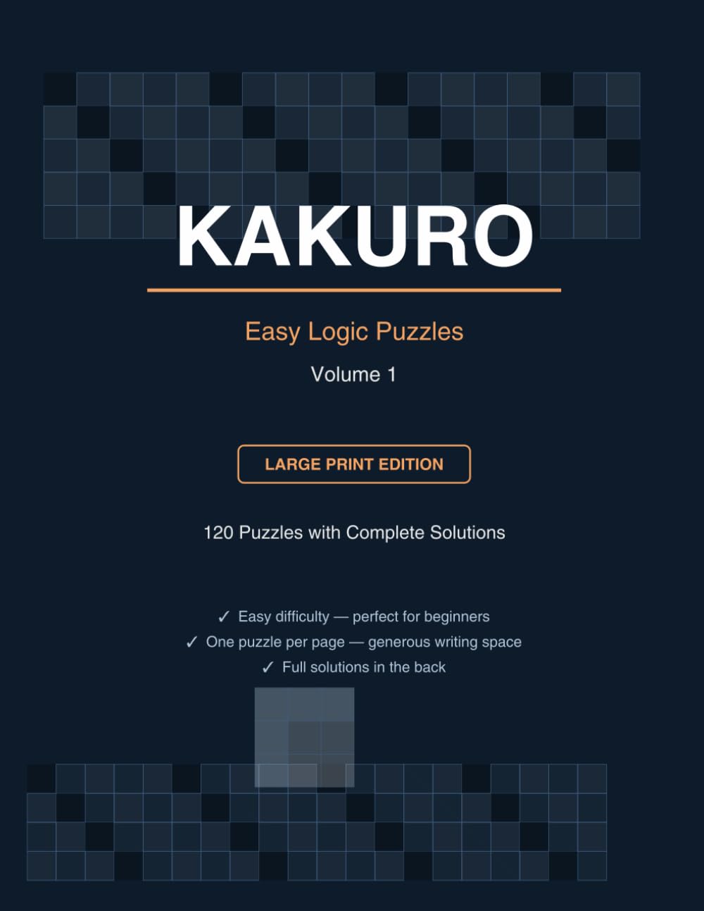 Kakuro Puzzle Book for Adults: 120 Easy Logic Puzzles | Large Print Brain Games for Beginners