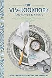 Die VLV-Kookboek: Resepte van toe & Nou