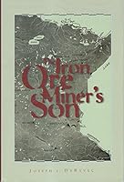 The Iron Ore Miner's Son 0966113705 Book Cover