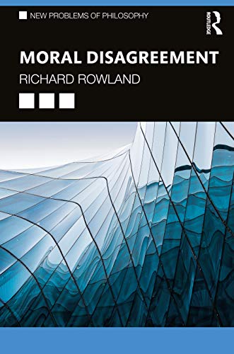 Moral Disagreement (New Problems of Philosophy) (English Edition)