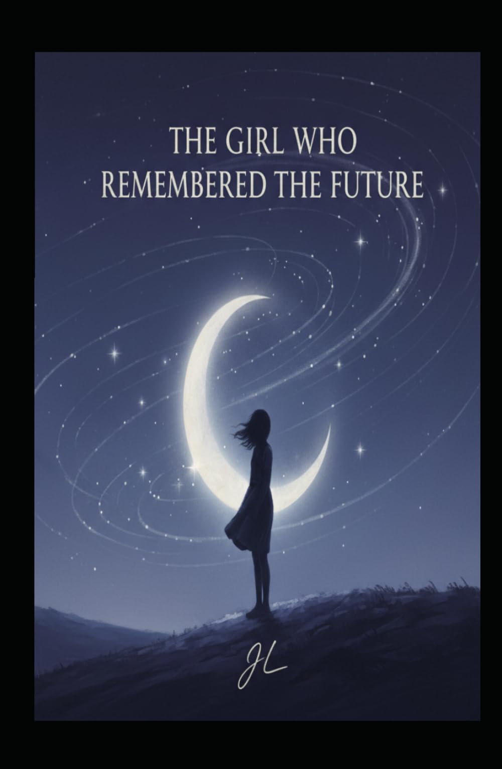 The Girl Who Remembered the Future: A story about fate, choice, and becoming human