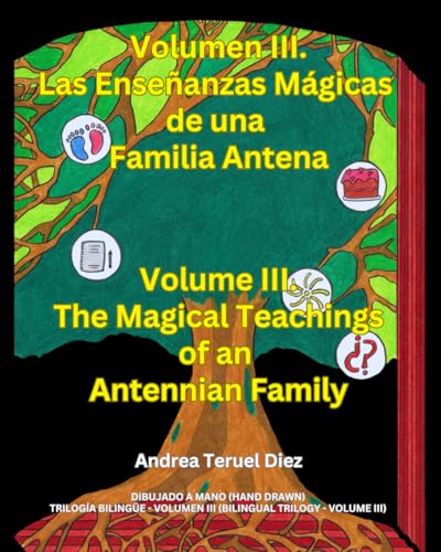 Volumen III. Las Enseñanzas Mágicas de una Familia Antena (Las Enseñanzas Mágicas de una Familia Antena (The Magical Teachings of an Antennian Family)) (Spanish Edition)