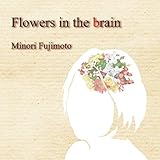 Flowers in the brain