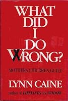 What Did I Do Wrong?: Mothers, Children, Guilt 0877956235 Book Cover