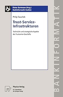 Trust-Service-Infrastrukturen: Technische Und Strategische Aspekte Des Trustcenter-Geschäfts: 10