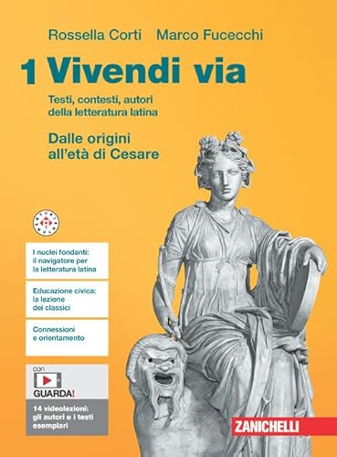 9788808514264 Vivendi via. Testi, contesti, autori della letteratura latina. Per le Scuole superiori. Con e-book. Dalle origini all'età di Cesare (Vol. 1)