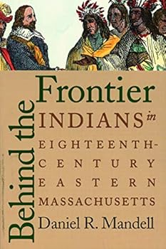 Paperback Behind the Frontier: Indians in Eighteenth-Century Eastern Massachusetts Book
