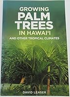 Growing Palm Trees: In Hawaii And Other Tropical Climates 1566478251 Book Cover