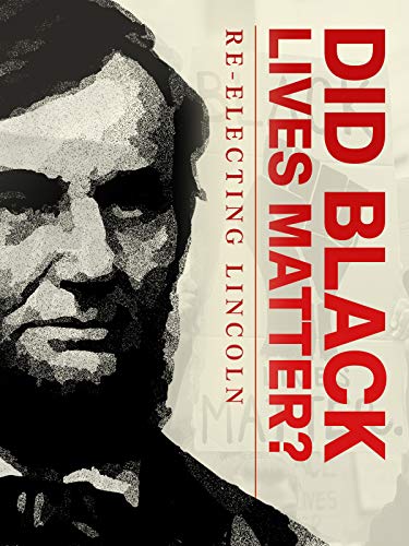 Did Black Lives Matter? Re-Electing Lincoln