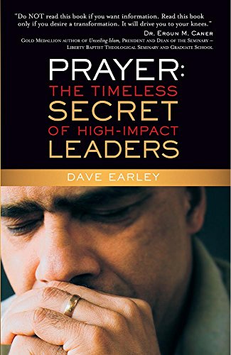Prayer: The Timeless Secret of High Impact Leaders