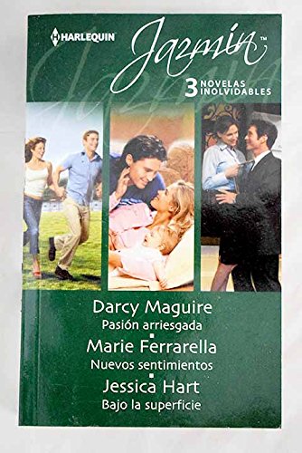 Pasi�n arriesgada; Nuevos sentimientos; Bajo la superficie (OMNIBUS JAZMIN)