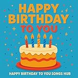 Happy Birthday To You Songs Hub