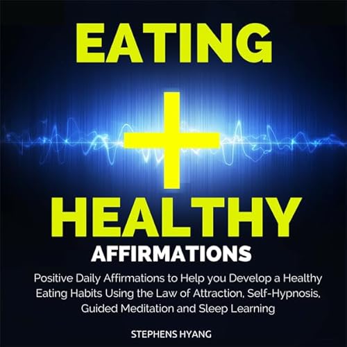 Eating Healthy Affirmations Audiolivro Por Stephens Hyang capa