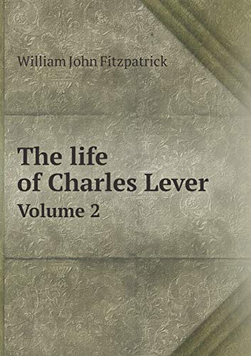 The life of Charles Lever Volume 2 5519244448 Book Cover