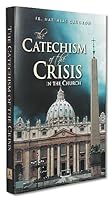 The Catechism of the Crisis in the Church 1892331799 Book Cover