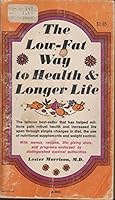The Low-Fat Way to Health & Longer Life 0668021349 Book Cover