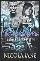 Rebellion MC 3: Anton & Piper's story B08BWCFVM2 Book Cover