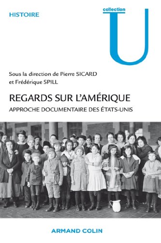 Télécharger Regards sur l'Amérique : Approche documentaire des Etats-Unis (Collection U) PDF