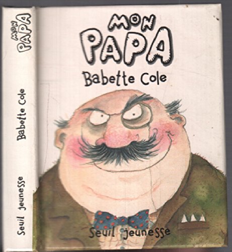 Amazon com: Mon papa: 9782020308380: Babette Cole: Books