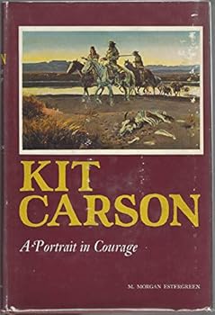 Hardcover Kit Carson A Portrait In Courage [Unknown] Book
