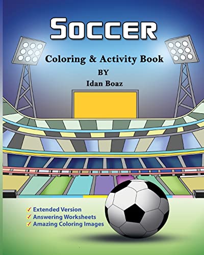 Soccer: Coloring & Activity Book (Extended): Soccer is a beloved sport that is played all around the world. Whether your child is a seasoned player or ... a great athlete (Body Movements Extended)