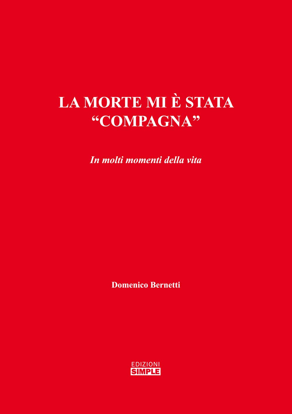 La Morte Mi è Stata «Compagna». In Molti Momenti Della Vita - 4