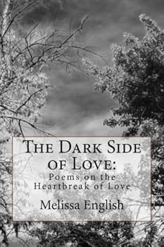 Paperback The Dark Side of Love: Poems on the Heartbreak of Love Book