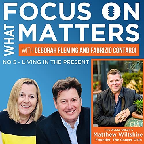Focus On What Matters - Living in the present
