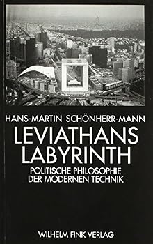 Paperback Leviathans Labyrinth: Politische Philosophie Der Modernen Technik. Eine Einführung [German] Book