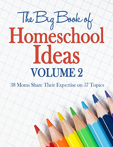 The Big Book of Homeschool Ideas: volume 2