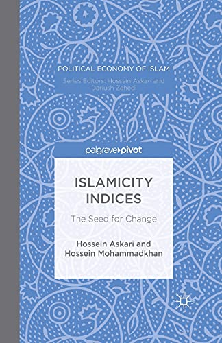 Islamicity Indices: The Seed for Change (Political Economy of Islam)