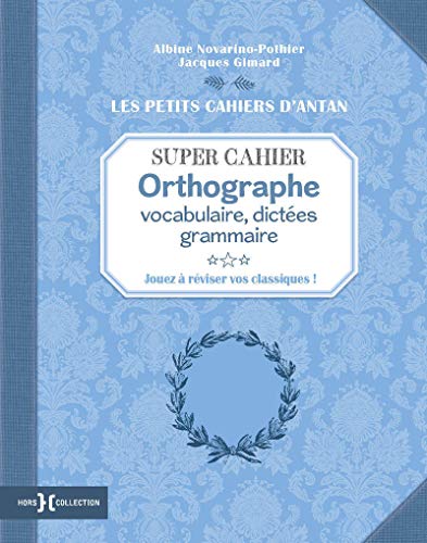Télécharger Super cahier d'orthographe PDF