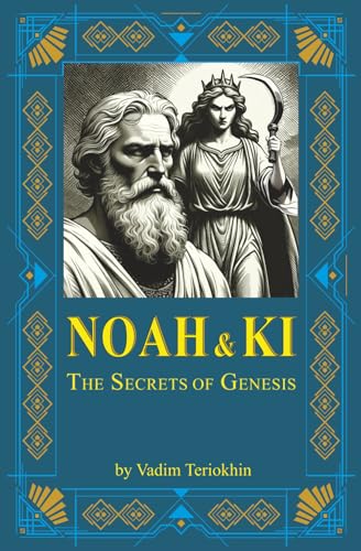 Noah and Ki: The Secrets of Genesis