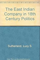 The East Indian Company in 18th Century Politics 088355898X Book Cover