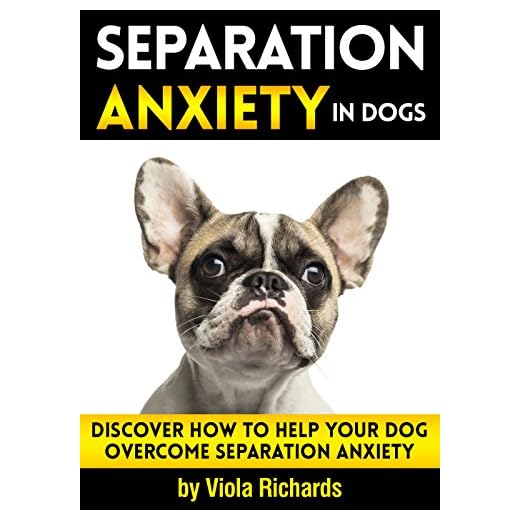 Separation Anxiety in Dogs: Discover How to Help Your Dog Overcome Separation Anxiety