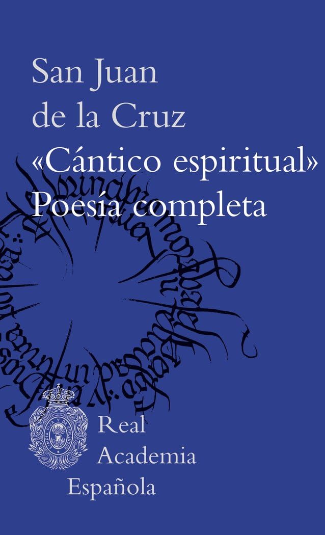 "Cántico espiritual". Poesía completa (Biblioteca clásica RAE)