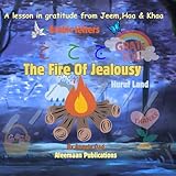 The fire of Jealousy: A lesson in gratitude from Jeem,Haa & Khaa (The Arabic Alphabets series)