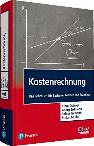 Kostenrechnung: Das Lehrbuch für Bachelor, Master und Praktiker (Pearson Studium - Economic BWL) Kostenrechnung: Das Lehrbuch für Bachelor, Master und Praktiker (Pearson Studium - Economic BWL)