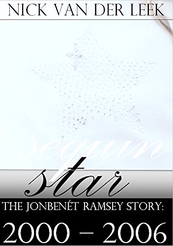 sequin star: 2000 - 2006 (The JonBenét Ramsey Story Book 1)